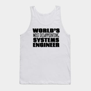 World's Most Disappointing Systems Engineer Tank Top